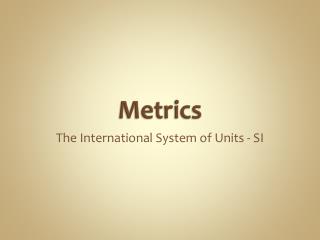 Metrics