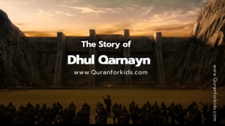 Surah Kahf, lesson 4: Dhul Qarnayn
