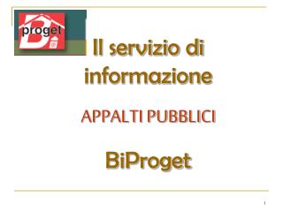 Il servizio di informazione APPALTI PUBBLICI BiProget