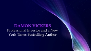 Damon Vickers-  Professional Investor