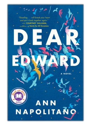 [PDF] Free Download Dear Edward By Ann Napolitano