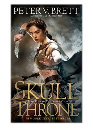 [PDF] Free Download The Skull Throne: Book Four of The Demon Cycle By Peter V. Brett