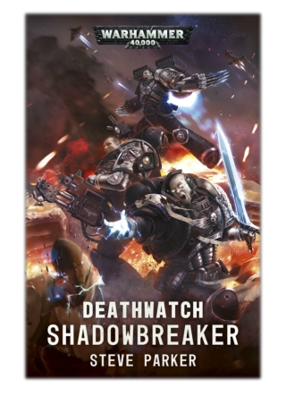 [PDF] Free Download Shadowbreaker By Steve Parker