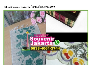 Bikin Souvenir Jakarta Ô838•4Ô61•2744[wa]