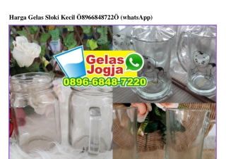 Harga Gelas Sloki Kecil 0896.6848.7220[wa]