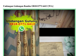 Undangan Gulungan Bambu 0818~0771~6413[wa]