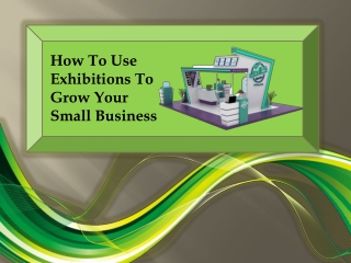 How To Use Exhibitions To Grow Your Small Business