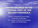 WATER BALANCE IN THE CENTRAL PART OF THE BALKAN PENINSULA