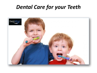 Dental Care for your Teeth