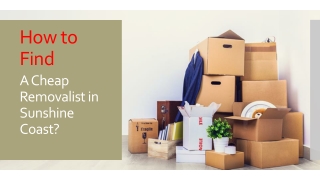 How to Find a Cheap Removalist in Sunshine Coast?