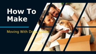 How to Make Moving Easier With Your Dog