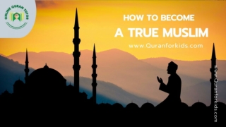 How To Strengthen Your Faith And Become A True Muslim