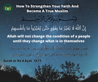 sincere and true Muslim strengthens his faith in Allah