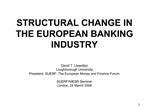 STRUCTURAL CHANGE IN THE EUROPEAN BANKING INDUSTRY