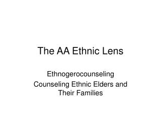 The AA Ethnic Lens