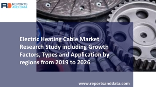 Electric Heating Cable Market Analysis, Size, Growth rate and Market Forecasts to 2026