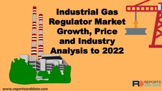 Industrial Gas Regulator Market Segmented Market Growth Till 2022