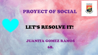 Juanita Gómez Ramos - LET'S RESOLVE IT!