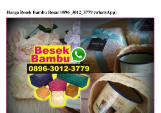 Harga Besek Bambu Besar Ô896~3Ô12~3779[wa]