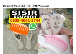 Harga Sisir Catok 0838.406I.2744[wa]