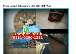 Grosir Dompet Batik Jakarta 0831~0260~1251[wa]