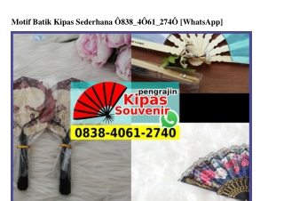 Motif Batik Kipas Sederhana 0838~406I~2740[wa]