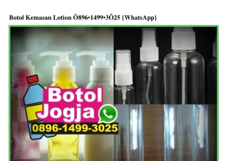 Botol Kemasan Lotion 089614993025[wa]