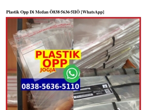 Plastik Opp Di Medan O838.5636.5IIO[wa]