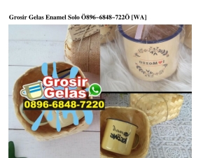 Grosir Gelas Enamel Solo Ö896·6848·722Ö[wa]