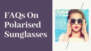 FAQs On Polarised Sunglasses