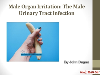 Male Organ Irritation: The Male Urinary Tract Infection