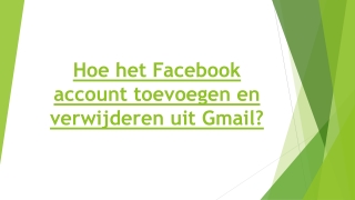 Hoe het Facebook-account toevoegen en verwijderen uit Gmail?