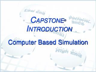 C APSTONE ® I NTRODUCTION