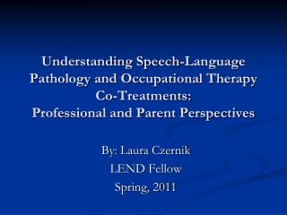 Understanding Speech-Language Pathology and Occupational Therapy Co-Treatments: Professional and Parent Perspectives