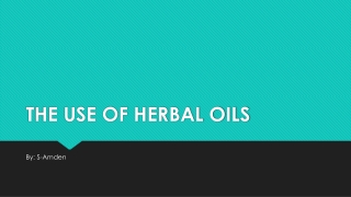 Use of Herbal Oils - Herbal Oils in Pakistan - S-Amden