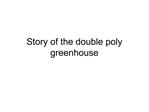 Story of the double poly greenhouse