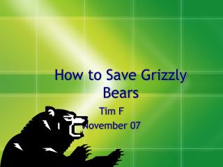 How to Save Grizzly Bears