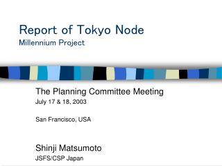 Report of Tokyo Node Millennium Project