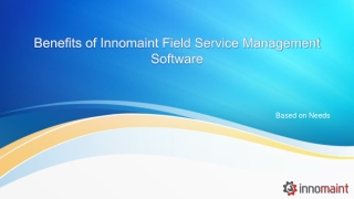 Benefits of Innomaint Field Service Management Software