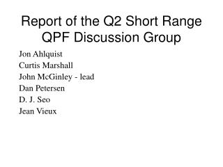 Report of the Q2 Short Range QPF Discussion Group