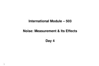 International Module – 503 Noise: Measurement &amp; Its Effects Day 4