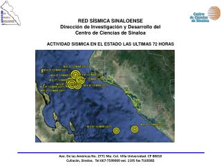 RED SÍSMICA SINALOENSE Dirección de Investigación y Desarrollo del Centro de Ciencias de Sinaloa ACTIVIDAD SISMICA EN EL