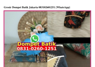 Grosir Dompet Batik Jakarta O831·O26O·1251[wa]