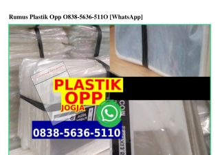 Rumus Plastik Opp 0838.5636.5110[wa]