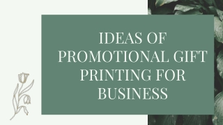 IDEAS OF PROMOTIONAL GIFT PRINTING FOR BUSINESS