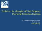 Tools for Life, Georgias AT Act Program: Providing Transition Success