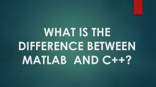 WHAT IS THE DIFFERENCE BETWEEN MATLAB AND C  ?