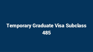 Temporary Graduate Visa Subclass 485