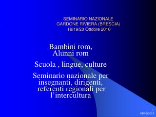 SEMINARIO NAZIONALE GARDONE RIVIERA (BRESCIA) 18/19/20 Ottobre 2010