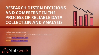 Research Design Decisions and be competent in the process of reliable data collection and analysis